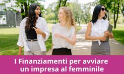finanziamenti per avviare un impresa al femminile